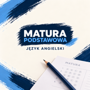 Matura podstawowa – język angielski